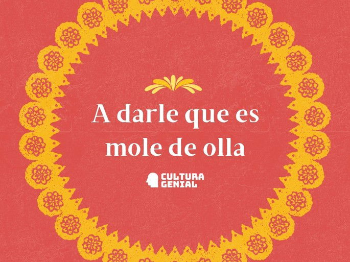 A darle que es mole de olla