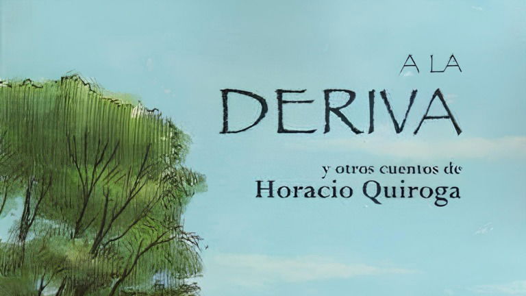 A la deriva: resumen y análisis del cuento de Horacio Quiroga