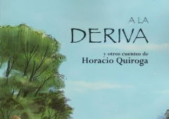 A la deriva: resumen y análisis del cuento de Horacio Quiroga