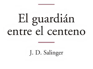 ¿Por qué El guardián entre el centeno sigue cautivando a generaciones?