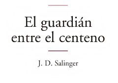 ¿Por qué El guardián entre el centeno sigue cautivando a generaciones?