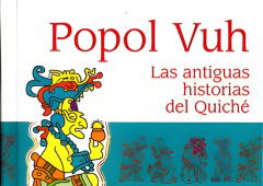 Popol Vuh: resumen, historia y análisis del libro sagrado de los Mayas
