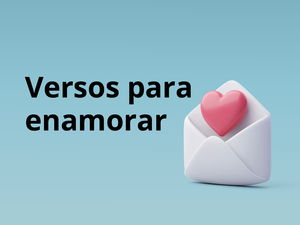 Versos para enamorar: 21 formas de decir te quiero