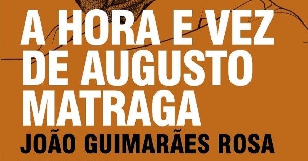 A hora e a vez de Augusto Matraga (Guimarães Rosa): resumo e análise -  Cultura Genial