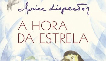 A Hora da Estrela, de Clarice Lispector: resumo e análise do livro