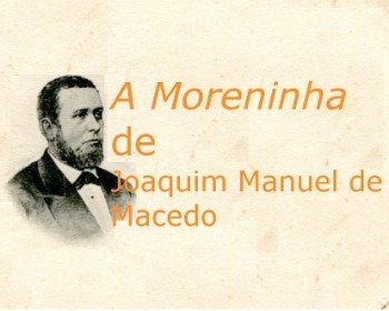A Moreninha de Joaquim Manuel de Macedo (resumo e análise do livro)