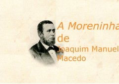 A Moreninha de Joaquim Manuel de Macedo (resumo e análise do livro)