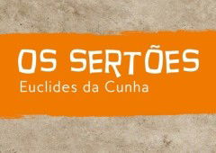 Livro Os sertões de Euclides da Cunha: resumo e análise