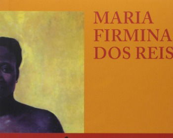 Maria Firmina dos Reis, a primeira romancista do Brasil
