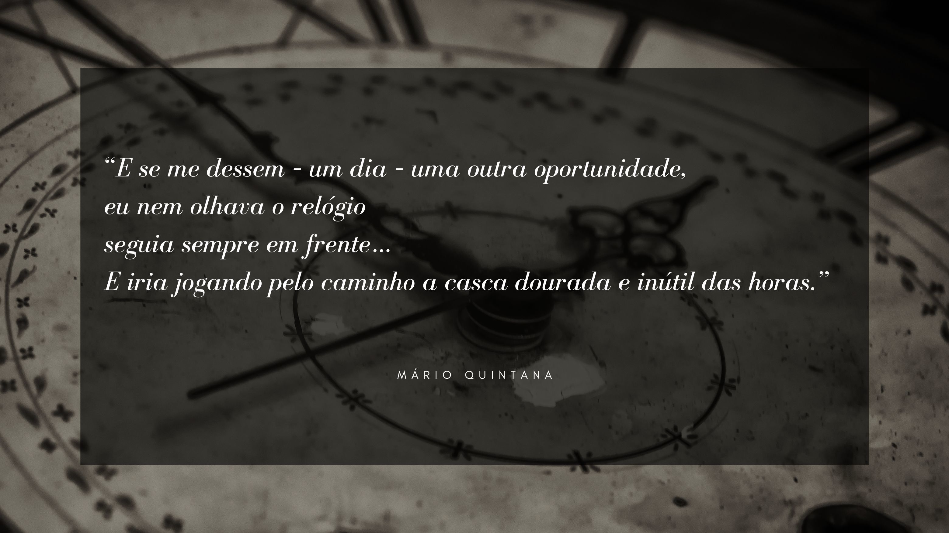 Poema de Mario Quintana sobre o tempo