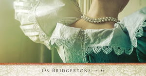 Os Bridgertons: entenda a ordem correta de leitura dos livros