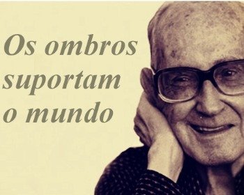 Poema Os Ombros Suportam o Mundo de Carlos Drummond de Andrade